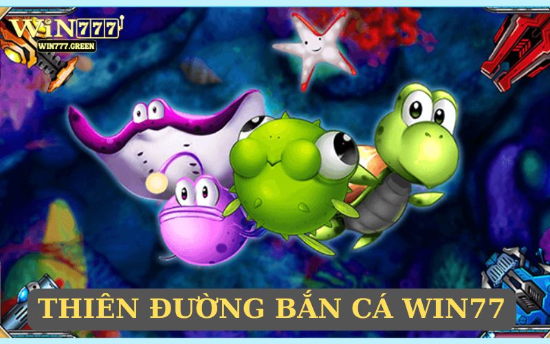 Bắn cá WIN777 - Thiên đường mới của giới xạ thủ
