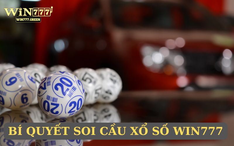 Bí quyết để soi cầu xổ số WIN777
