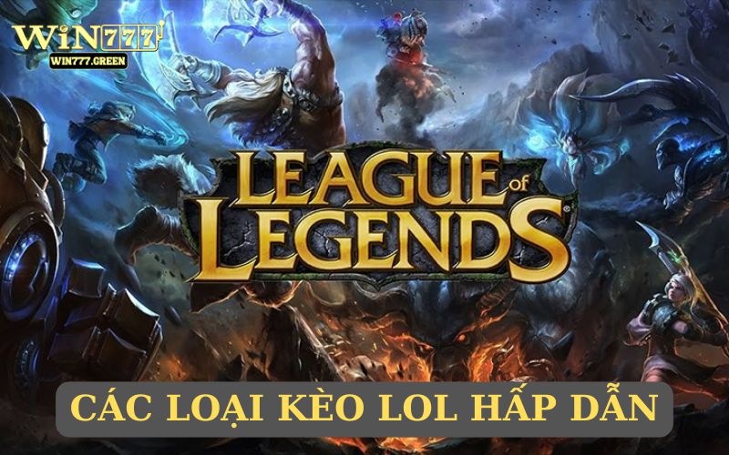 các loại kèo lol hấp dẫn