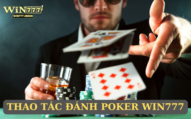 Thao tác đánh Poker WIN777